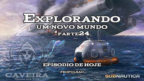 Subnautica Explorando um novo mundo parte24 - PROPULSÃO