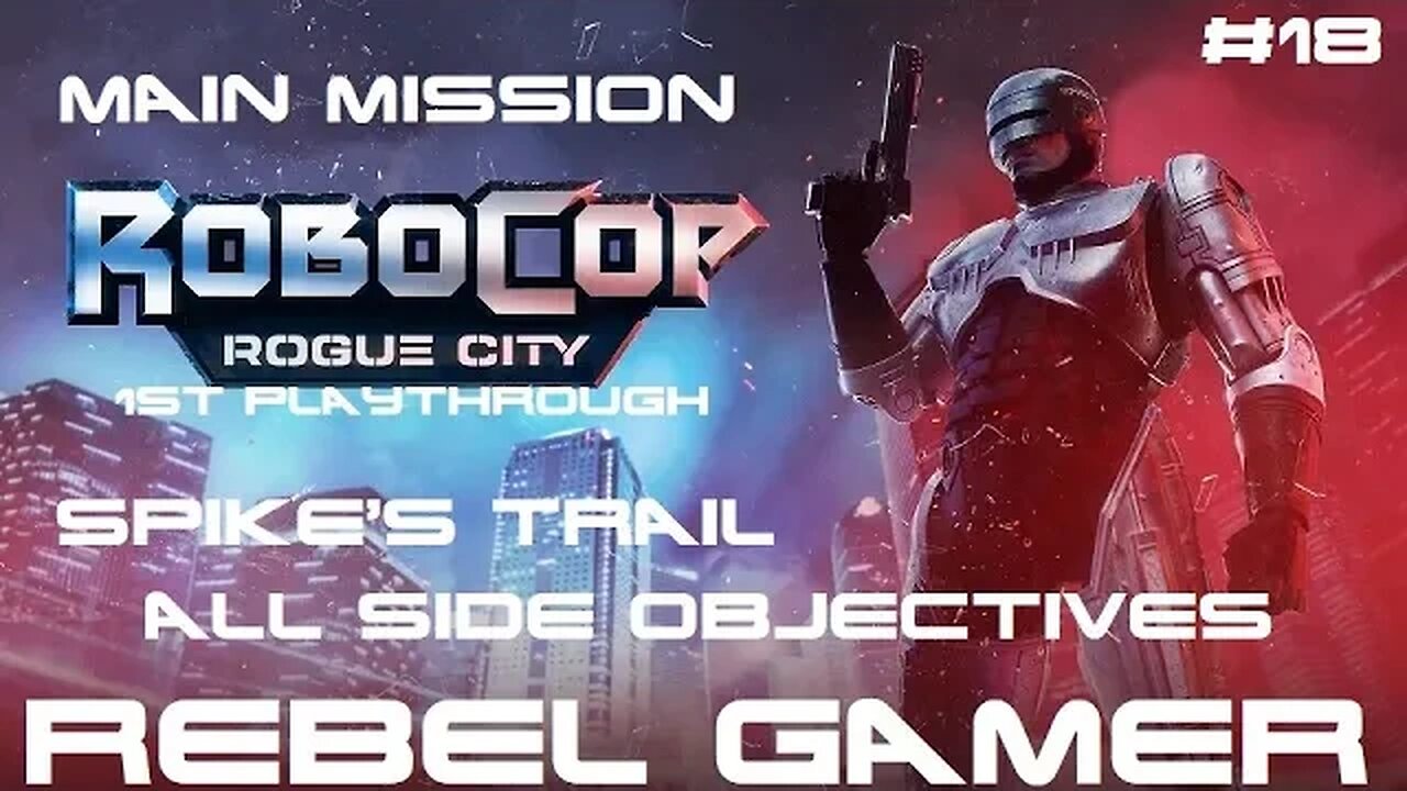 Robocop: Rogue City - Main Mission: Spike's Trail (#18) - XBOX SERIES X