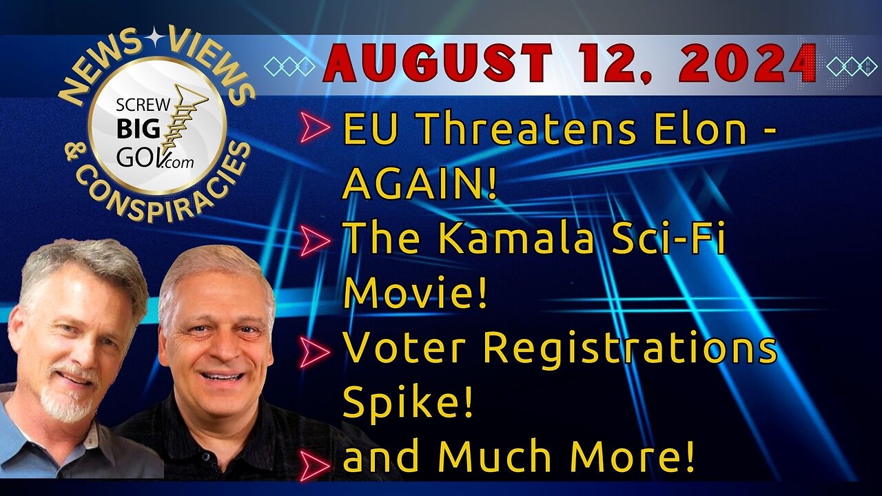 EU Threatens Elon - AGAIN! | The Kamala Sci-Fi Movie! | Voter Registrations Spike!