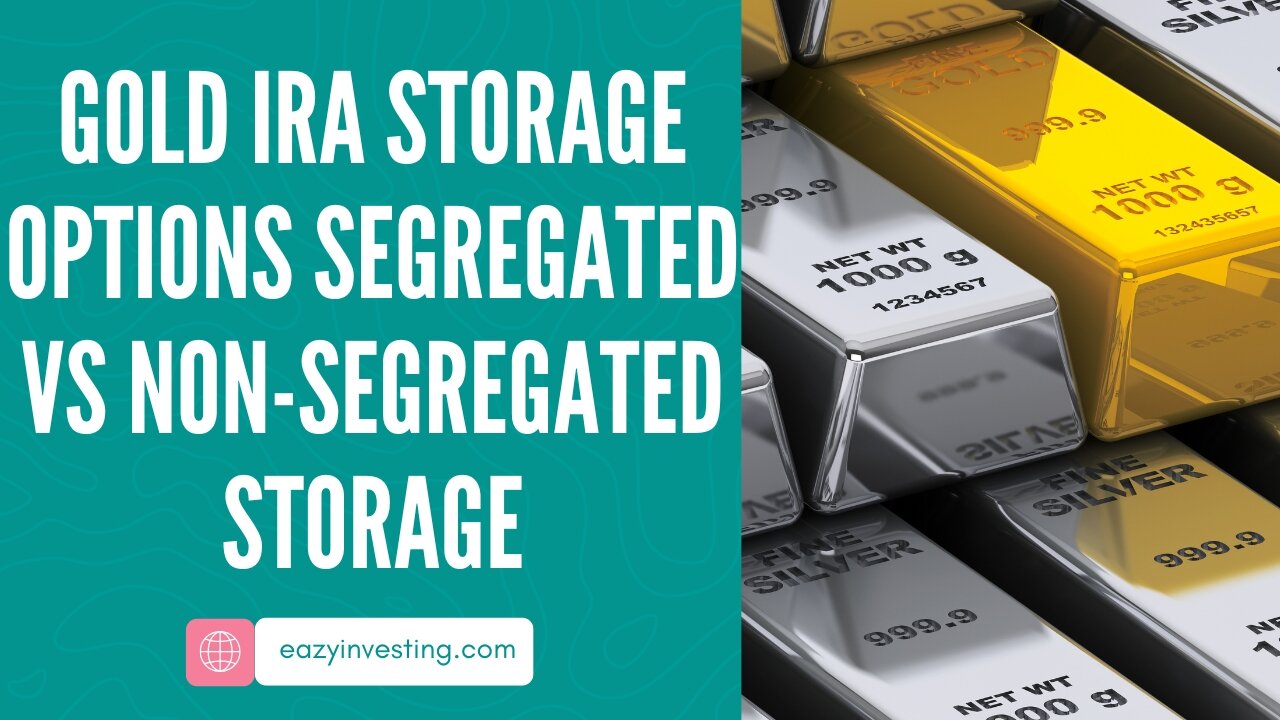 Gold IRA Storage Options Segregated vs Non-Segregated Storage