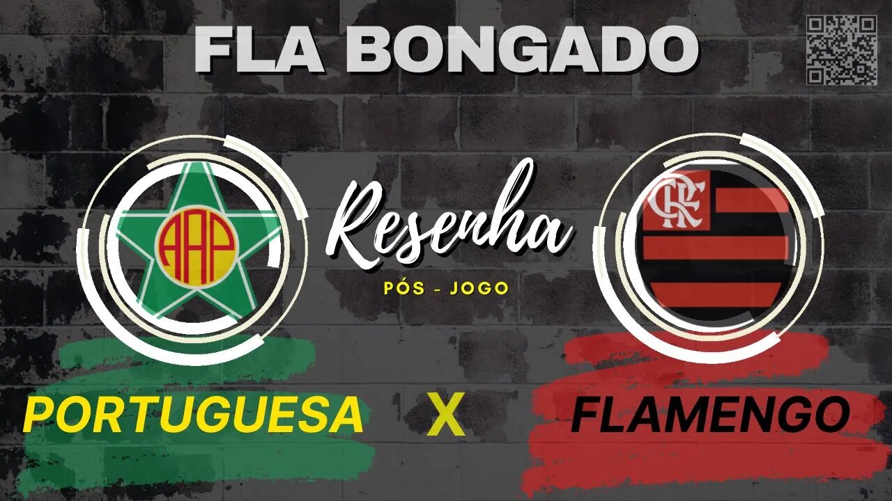 RESENHA PÓS-JOGO PORTUGUESA X FLAMENGO | CANAL FLA BONGADO |