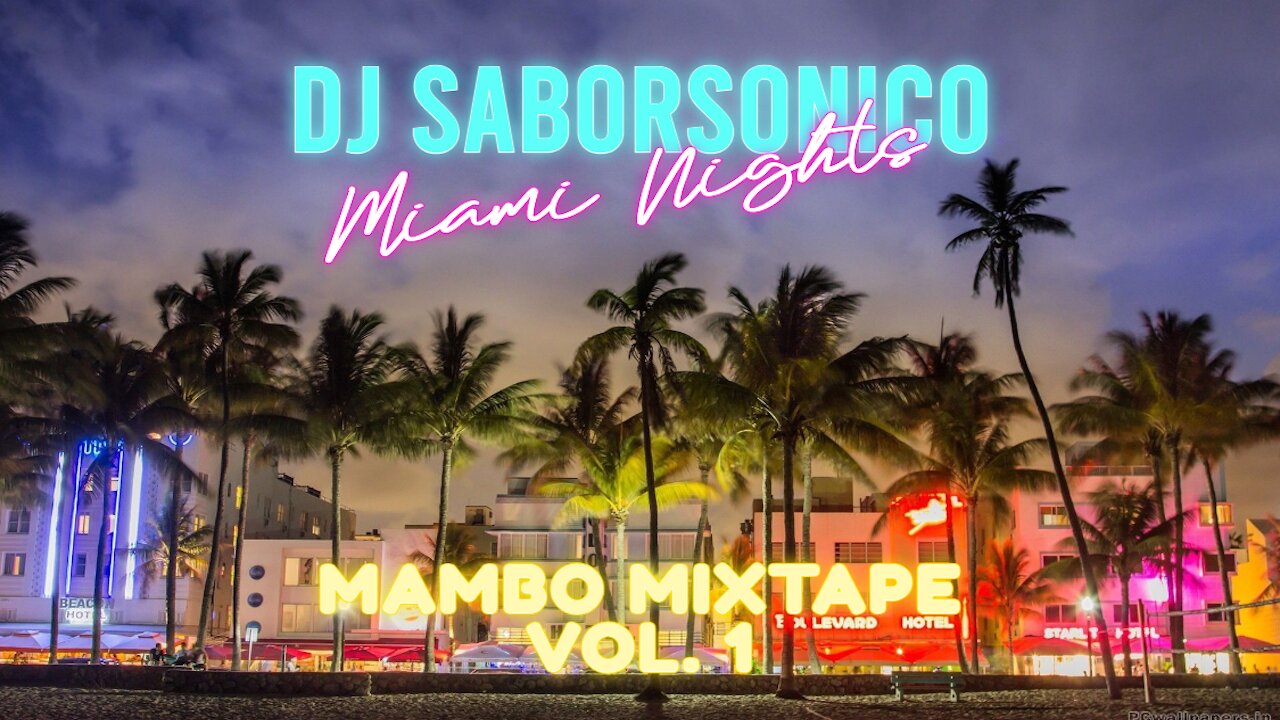 DJ SaborSónico🎤| Miami Nights | Mambo Mixtape Vol. 1