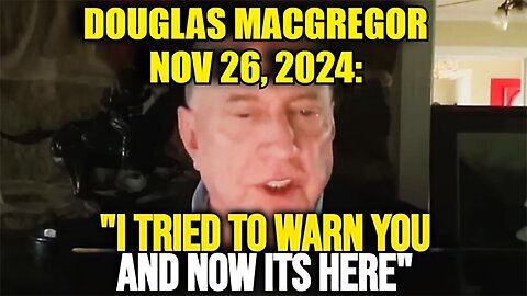 Douglas Macgregor Just Revealed Terrifying Warning in Exclusive Message|>