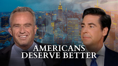 RFK Jr.: Americans Deserve Better