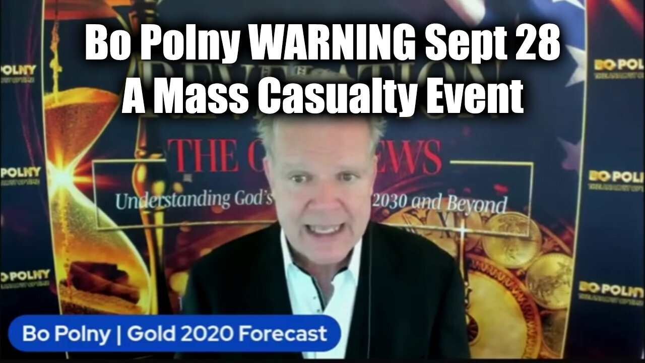 Bo Polny WARNING - A Mass Casualty Event - 9/29/24..