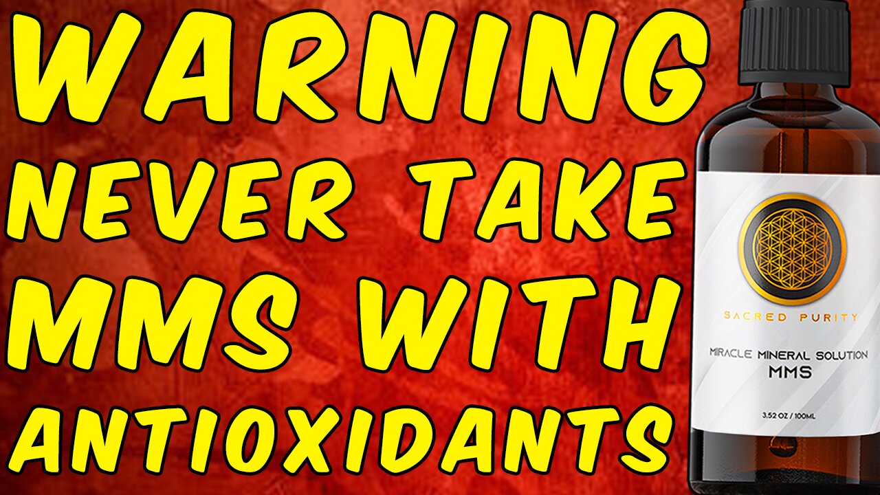 WARNING Never Take MMS (Miracle Mineral Solution) With or Near ANTIOXIDANTS!