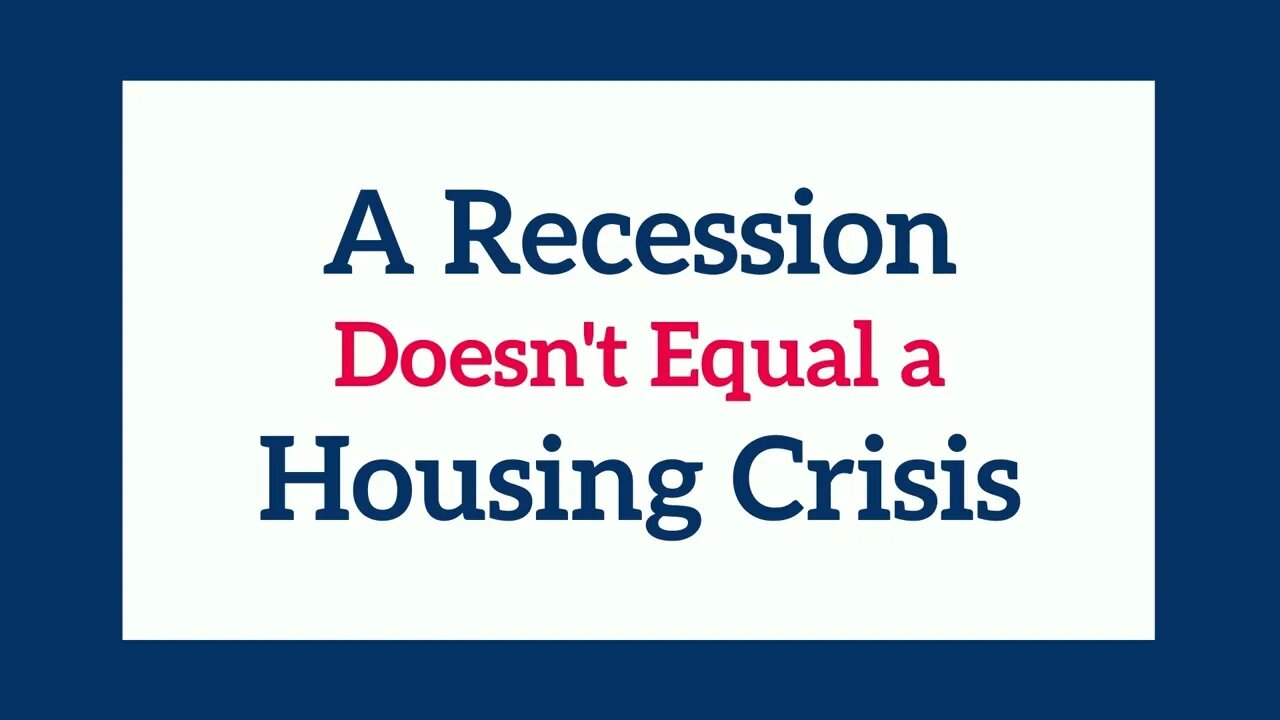 A Recession Does not Equal a Housing Crisis