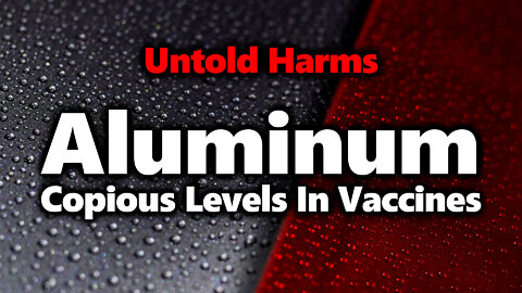 INJECTING NEUROTOXINS: CDC Vax Schedule Systematically Poisons Infants With Huge Amounts Of Aluminum