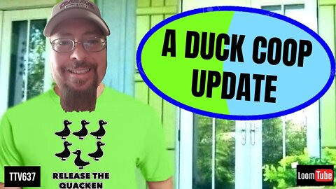 September 20, 2019 - A DUCK COOP UPDATE - TTV637