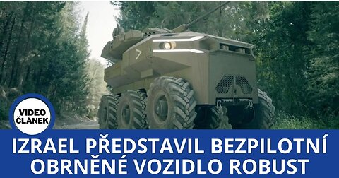 Izraelský zbrojní gigant Elbit Systems nedávno představil střední obrněné vozidlo ROBUST