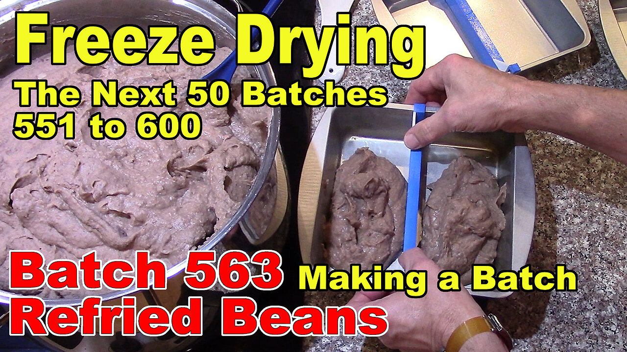 Freeze Drying - The Next 50 Batches - Batch 563 - Making and Freeze Drying Refried Beans