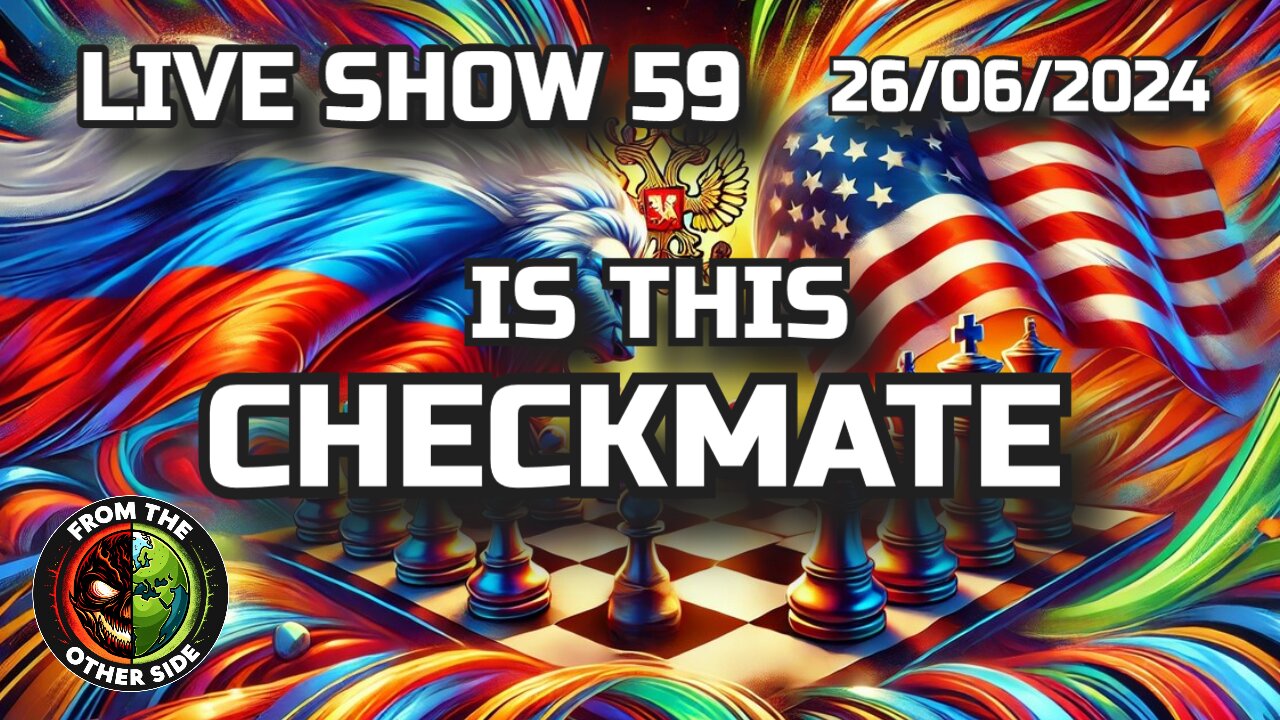 LIVE SHOW 59 - IS THIS CHECKMATE - FROM THE OTHER SIDE - MINSK BELARUS