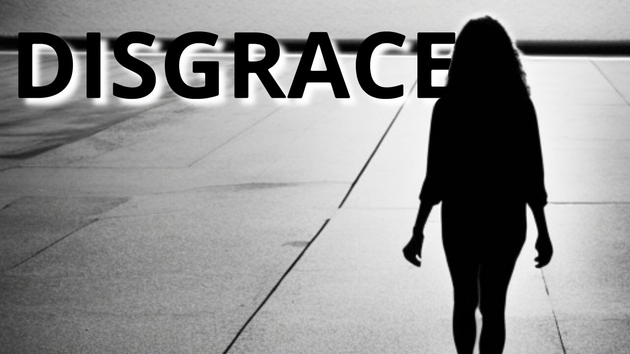 The truth about disgracefulness in the Bible