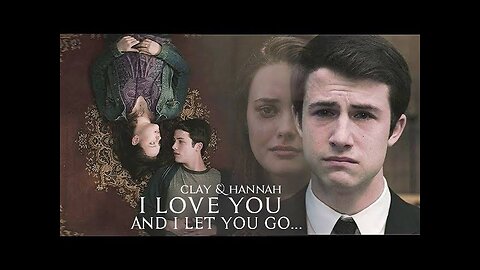 13 reason why - I love you and I let you go