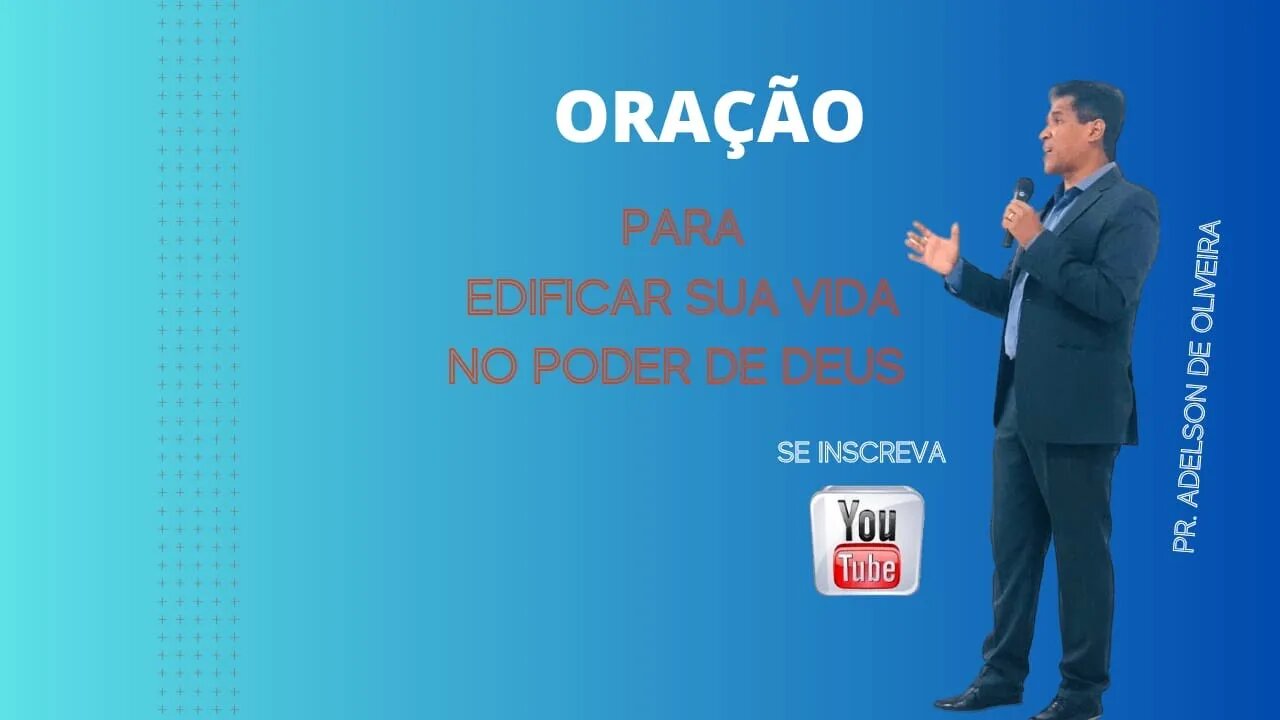 Oração no poder de Deus - 5 - Pr. Adelson de Oliveira-M.C.R