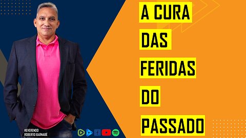 A cura das feridas do passado