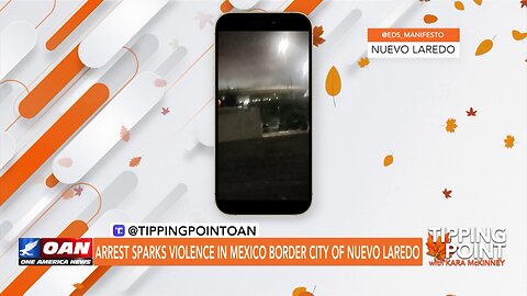 Tipping Point - Arrest Sparks Violence in Mexico Border City of Nuevo Laredo