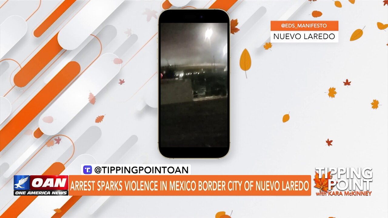 Tipping Point - Arrest Sparks Violence in Mexico Border City of Nuevo Laredo