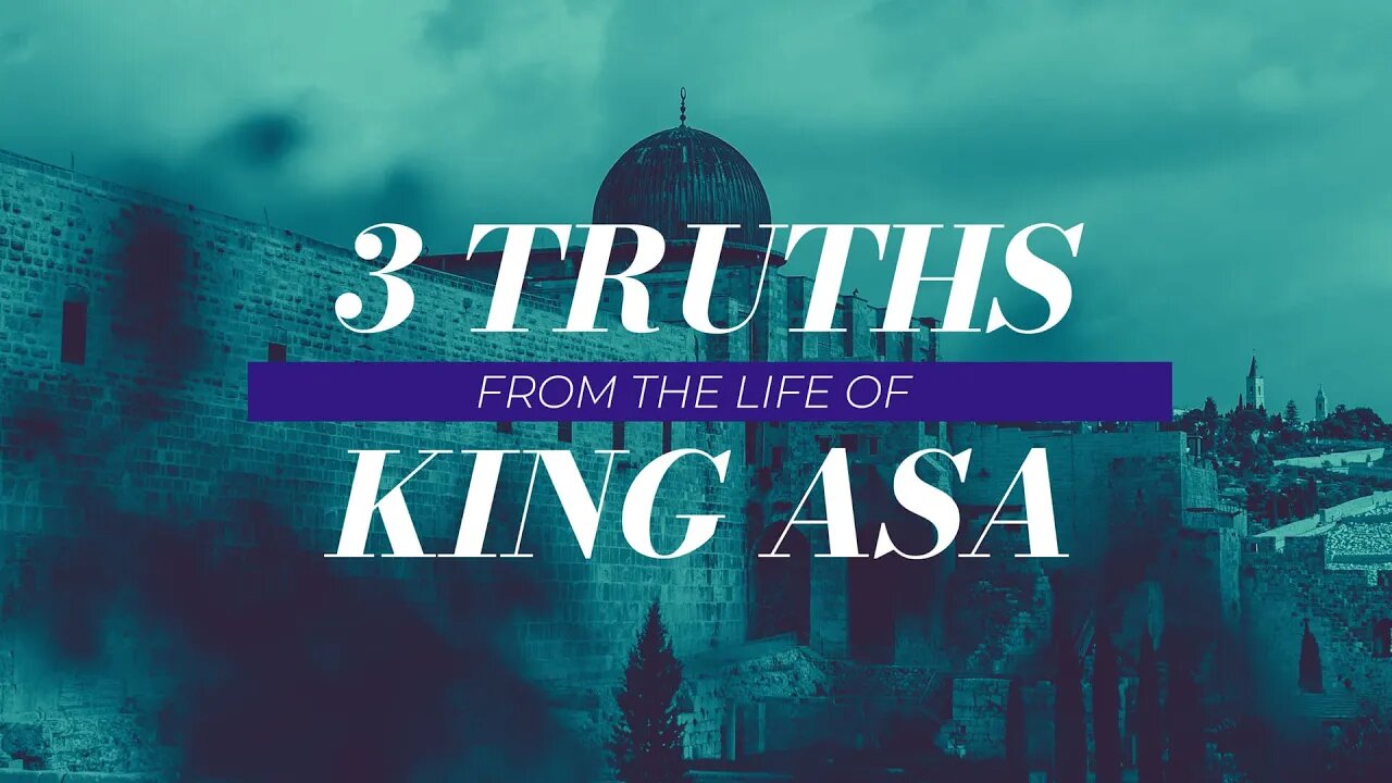 3 Truths From The Life of King Asa | Dave Hoffman | Message Only