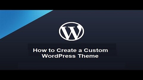 How to Create a Custom WordPress Theme