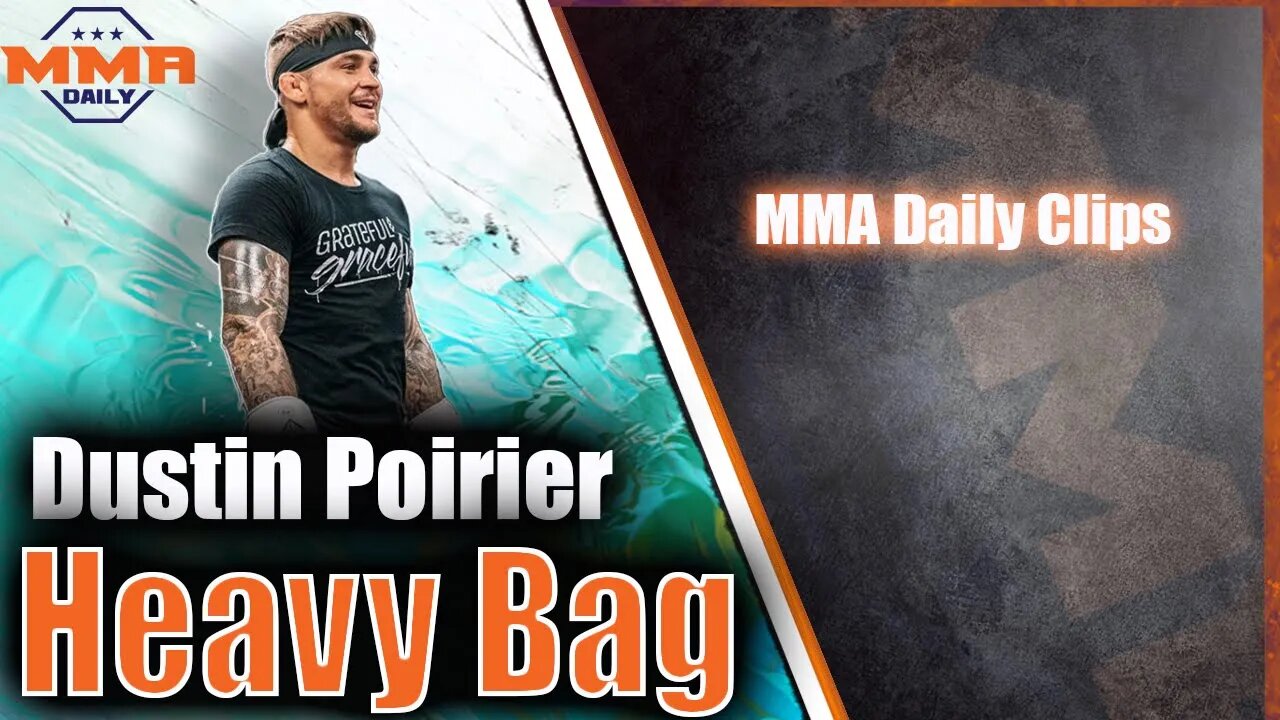 Dustin Poirier putting in work on the heavy bag