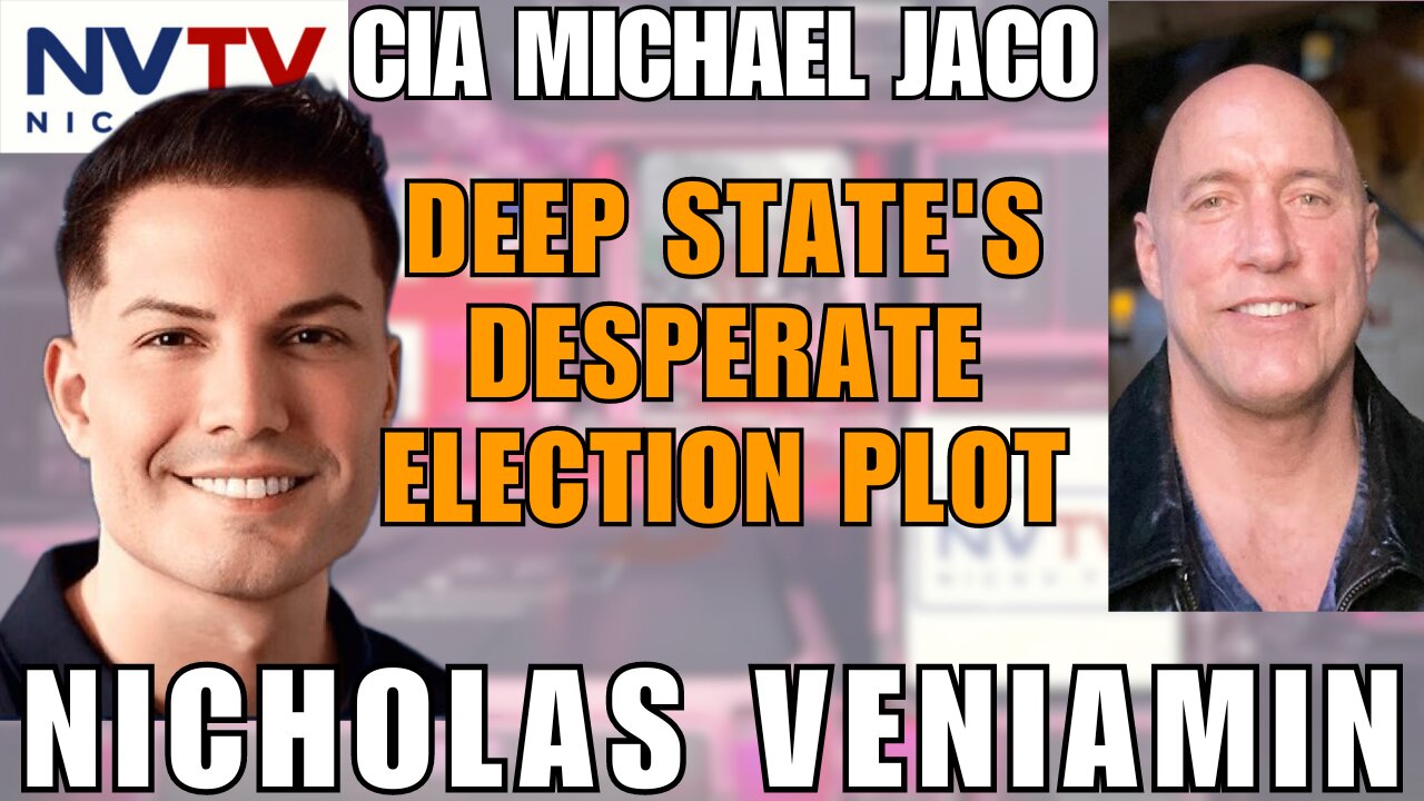 Deep State Election Panic Exposed: Michael Jaco Talks with Nicholas Veniamin