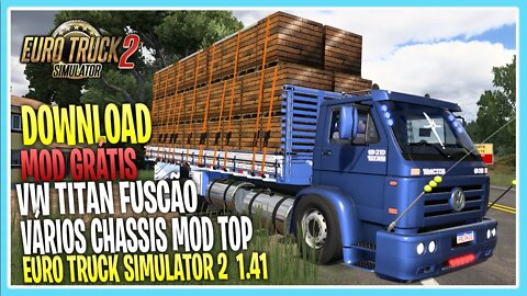 ETS2 1.41 VOLKSWAGEM TITAN FUSCÃO VÁRIOS CHASSIS E CARGAS DIFERENCIADAS MOD QUALIFICADO