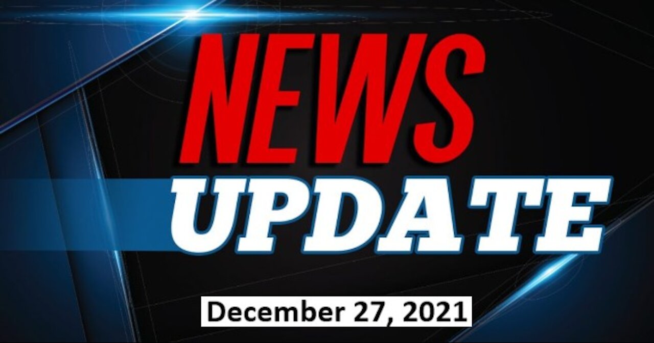 Live News Updates and Analysis and Bank Failures? – 12.27.21