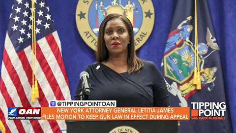 Tipping Point - New York AG Letitia James Files Motion To Keep Gun Law in Effect During Appeal