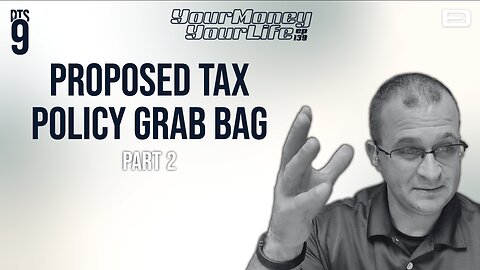 2024 Proposed Tax Policy Grab Bag (Part 2)