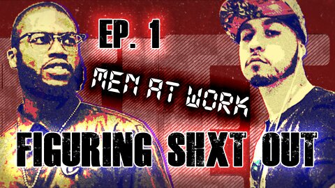 Ep. 1 - Men At Work