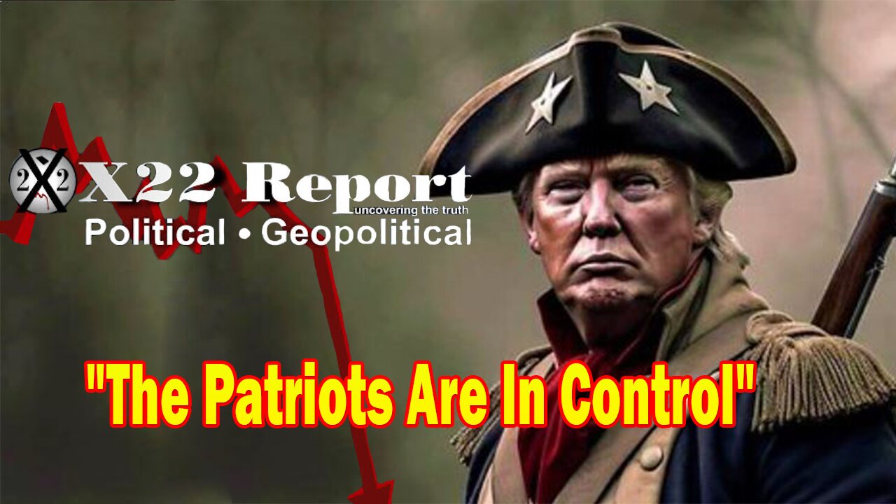 X22 Report - Ep.3138F- The Patriots Are In Control& They Are Showing The People The The Infiltration