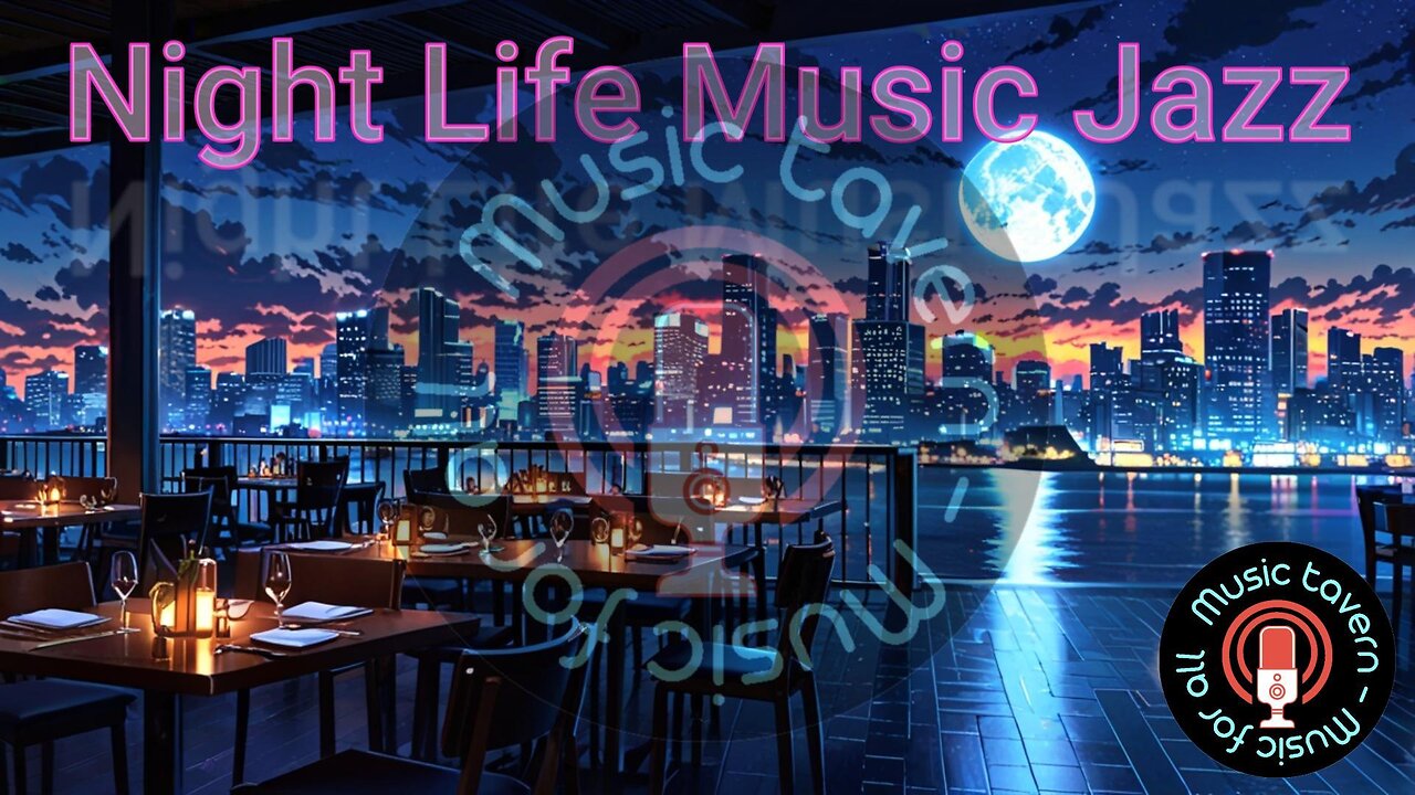 Night Life Music Jazz - Relaxing, Calm and Smooth Jazz