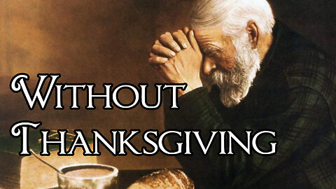 "Without Thanksgiving" - Ronald L. Dart