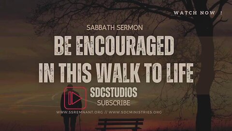 Be encouraged in this walk to life