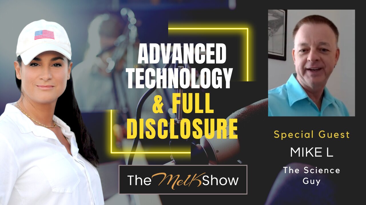 Mel K & Mike L | Advanced Technology & Full Disclosure | 5-18-23