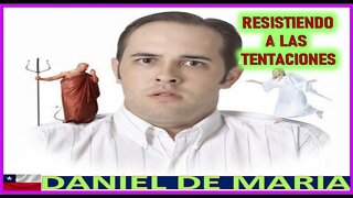RESISTIENDO A LAS TENTACIONES - MENSAJE DE JESUCRISTO REY A DANIEL DE MARIA 3AGO22