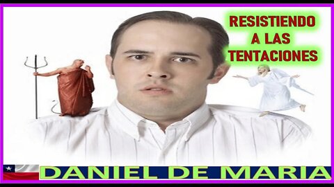 RESISTIENDO A LAS TENTACIONES - MENSAJE DE JESUCRISTO REY A DANIEL DE MARIA 3AGO22