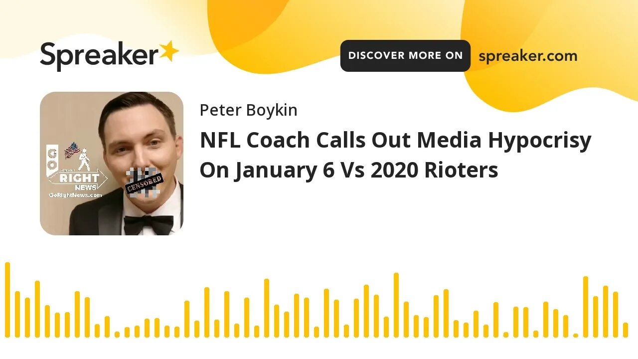 NFL Coach Calls Out Media Hypocrisy On January 6 Vs 2020 Rioters