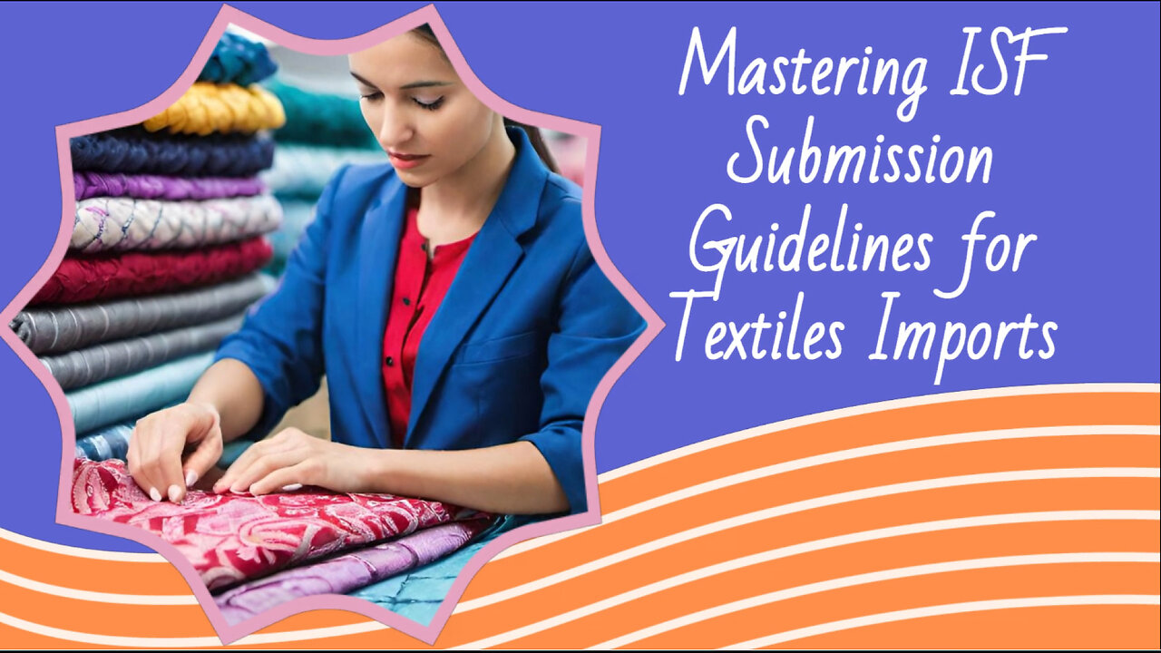 Streamlining Import Operations: ISF Guidelines for Fabric Imports