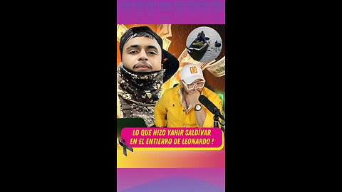 Lo que hizo Yahir Saldívar en el entierro de Leonardo