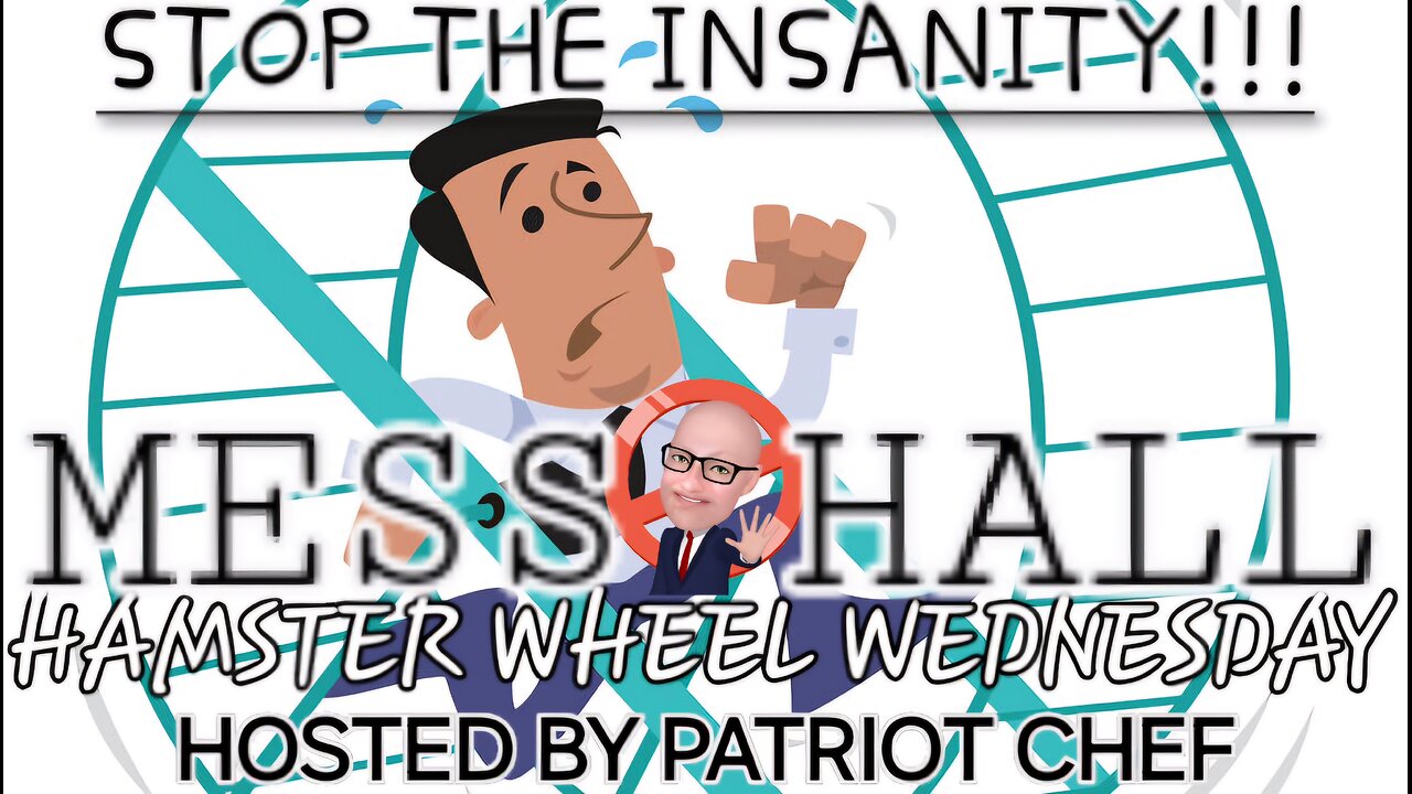 MESS HALL HAMSTER WHEEL WEDNESDAY