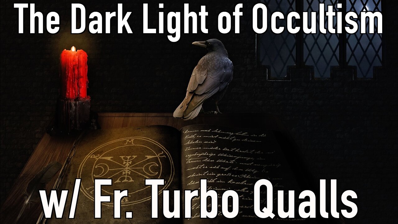 Battling the Dark Light of Occultism with Fr. Turbo Qualls