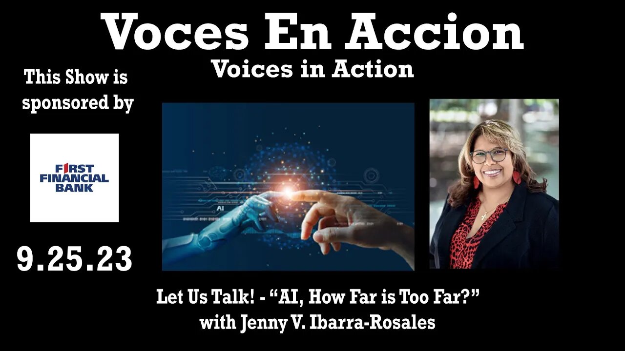 9.25.23 - Let's Talk! -“AI, How Far is Too Far?” - Voices in Action on Lone Star Community Radio