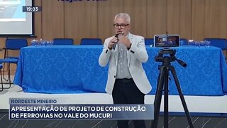 Nordeste Mineiro: Apresentação de projeto de construção de ferrovias no vale do Mucuri