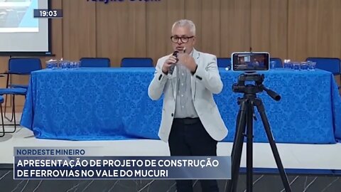 Nordeste Mineiro: Apresentação de projeto de construção de ferrovias no vale do Mucuri