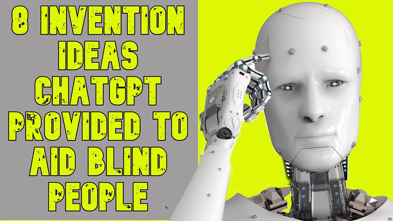 8 Invention Ideas ChatGPT Provided To Aid Blind People