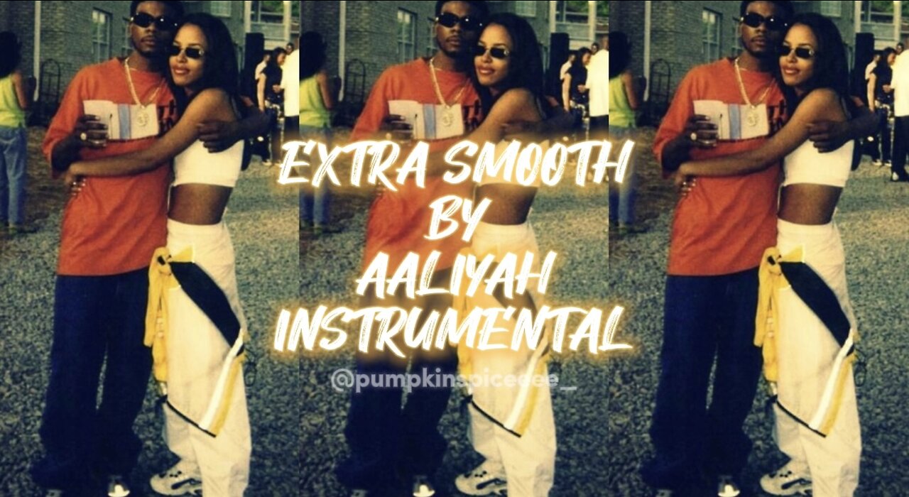 Extra Smooth by Aaliyah (INSTRUMENTAL)