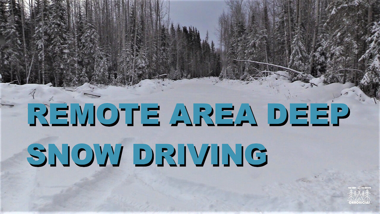 Remote Area Deep Snow Driving, Avoiding Deadly Consequences - Short Version