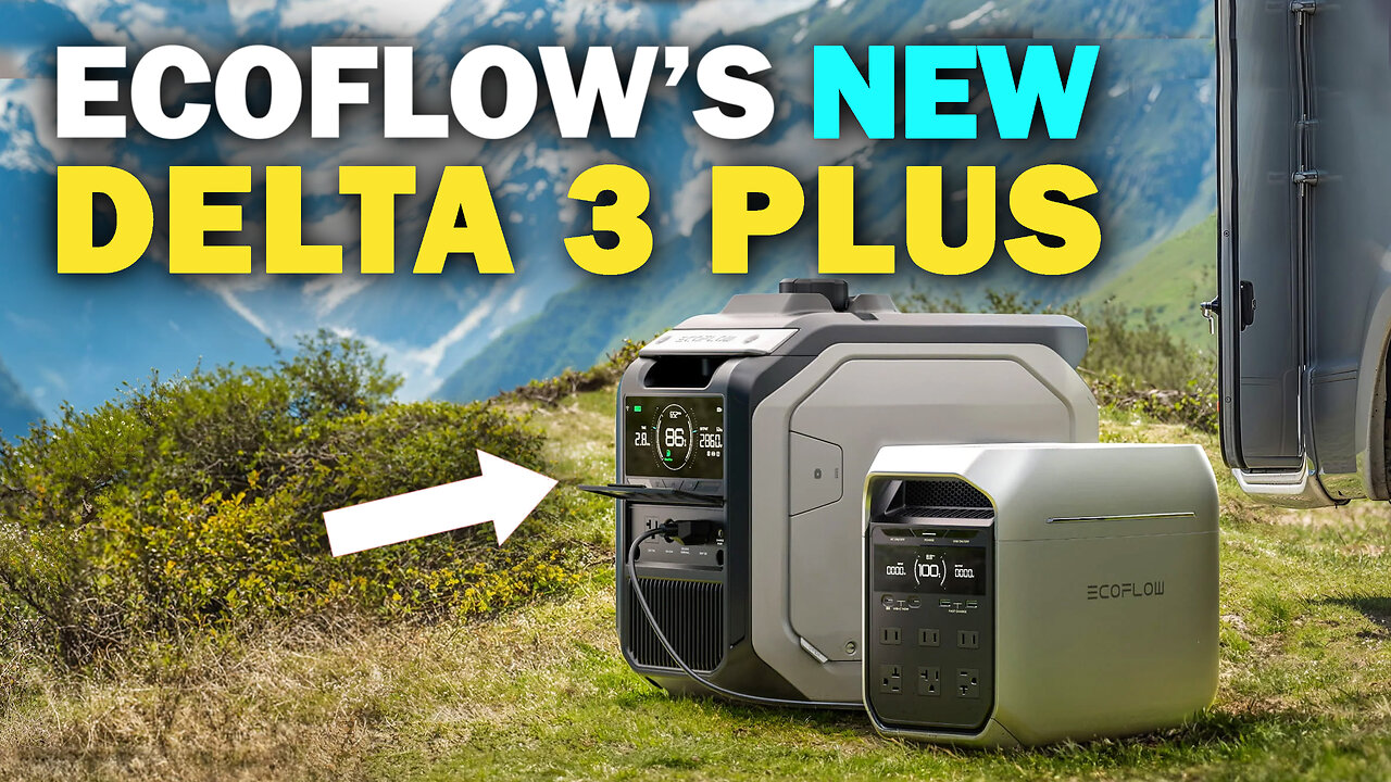 EcoFlow Delta 3 Plus - Full Details Explained - Specs, Discounts, Upgrades, Delta 3 Series Review